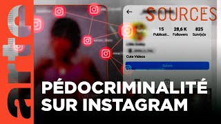 Pédocriminalité les failles dInstagram  Sources  ARTE [upl. by Aztiley69]