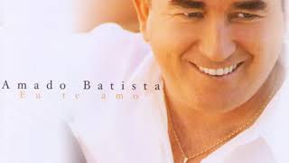 Amado Batista  2002 Eu te Amo Teimoso Demais [upl. by Nichols]