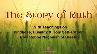 The Story of Ruth w Rebbe Nachman of Breslov Audio [upl. by Cumine]