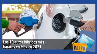 Los 10 autos híbridos más baratos en México 2024 [upl. by Sivrup]