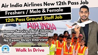 Air India Airlines 12th Pass latest Ground Staff  Air Ticketing Job  Freshers  Male amp Female [upl. by Rothwell647]