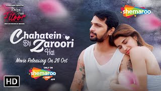 Chahatein Bhi Zaroori Hai HD  Kaisa Yeh Fitoor 2023 A ShemarooMe Original Film [upl. by Harrietta637]