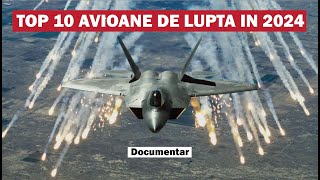 Top 10 Avioane de Lupta in 2024  Cele mai Puternice Avioane Multirol ale Momentului [upl. by Slayton]