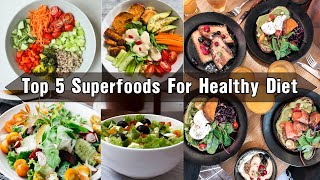 The 5 Top Superfoods For Boosting A Healthy Diet  Superfoods For Weight Loss [upl. by Delisle]