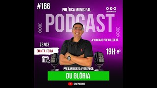 DUGLORIA 167 PRÉ CANDIDATO A VEREADOR  CHATPODCAST PAPO DE POLÍTICA [upl. by Larrisa]