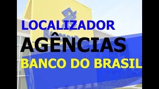 BANCO DO BRASIL AGÊNCIAS  COMO ENCONTRAR QUALQUER AGÊNCIA BB [upl. by Anilecram]