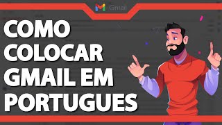 Como Colocar o Gmail em Portugues Rápido e Fácil 2024 [upl. by Selrahc]