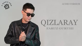 Faruz guruhi  Qizlaray Audio version [upl. by Sandry716]