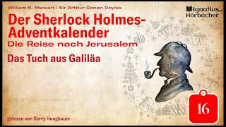 Tag 16 Das Tuch aus Galiläa  Der Sherlock HolmesAdventkalender Die Reise nach Jerusalem [upl. by Stichter]