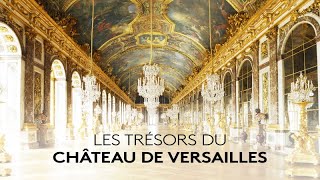 Les Trésors du château de Versailles  Documentaire [upl. by Lune841]