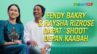 😍😍 Fendy Bakry amp Raysha Rizrose dapat shoot depan Kaabah  MeleTOP  Nabil Ahmad amp Uyaina Arshad [upl. by Eeryt]