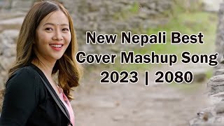 New Best Nepali Cover Mashup Songs 2023  Best Nepali Songs  New Nepali Song  2080 [upl. by Lodnar]