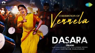 Celebration of Vennela  Audio Song  Dasara  Keerthy Suresh  Nani  Santhosh Narayanan [upl. by Issie]