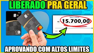 🔥EXPLOSÃO DE APROVAÇÕES ESSE Cartão de Crédito APROVA GERAL com LIMITÃO mesmo com SCORE Baixo💳 [upl. by Yoral706]