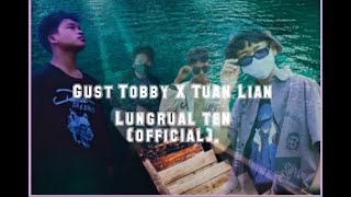 Gust Tobby ft Tuan Lian  Lungrual ten Official Lyrics Video [upl. by Nora]