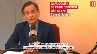 Glaucome  se faire dépister dès 50 ans [upl. by Haynes]