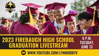 Firebaugh High School 2023 Graduation Ceremony [upl. by Fern920]