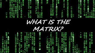 WHAT IS THE MATRIX THE TRUTH ABOUT THIS WORLD [upl. by Aehtla119]