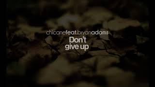 Chicane feat Bryan Adams  Dont Give Up Peter Rauhofer Roxy Anthem [upl. by Clive]