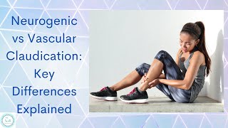 Neurogenic vs Vascular Claudication Key Differences Explained [upl. by Klump]