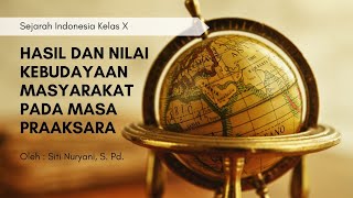 Kelas X  Hasil dan Nilai Kebudayaan Masyarakat pada Masa Praaksara  Sejarah Indonesia [upl. by Grindlay]