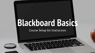 Blackboard Basics for Instructors  Course Setup [upl. by Carlo]