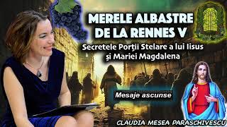 Merele Albastre de la Rennes V  Secretele Portii Stelare a lui Iisus si Mariei Magdalena [upl. by Gentes]