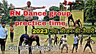 RN Dance Group Prectice Time  2023 नया सीजन की तैयारी में  देखो कौन सा डांस है [upl. by Nylzzaj]