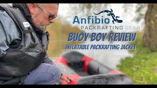 Review Anfibio Buoy Boy  Inflatable Packrafting Jacket [upl. by Ailime671]