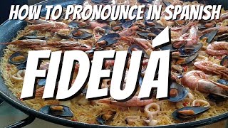 How to pronounce FIDEUÁ in Spanish [upl. by Roxanna]