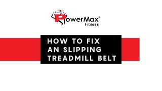 How to Fix a slipping treadmill belt  Powermax Fitness [upl. by Rednael381]