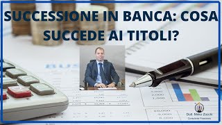 SUCCESSIONE IN BANCA COSA SUCCEDE AI TITOLI  MIRKO ZOCCHI [upl. by Bose529]