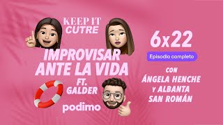 Improvisar ante la vida ft Galder  Keep it cutre  T6  Episodio 22 [upl. by Brendon]