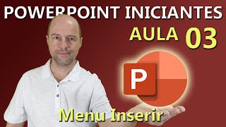 PowerPoint Iniciantes Aula 03 Menu Inserir e seus comandos [upl. by Combes406]