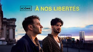 ICÔNE  À nos libertés CLIP OFFICIEL [upl. by Moises]