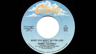 1979 HITS ARCHIVE What You Won’t Do For Love  Bobby Caldwell stereo 45 single version [upl. by Kirad605]