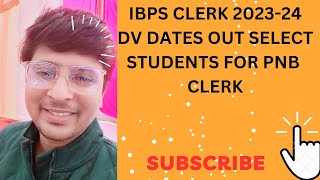 Good News From Ibps clerk 2024🥰🔥😍 DV Dates For Selected Candidates For PNB CLERK 2023 [upl. by Sucramej708]