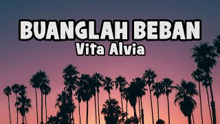 Vita Alvia  Buanglah Beban  Official Lyric [upl. by Noissap]