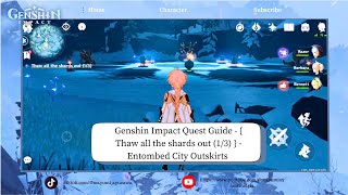 Genshin Impact Quest Guide   Thaw all the shards out 13   Entombed City Outskirts [upl. by Kare374]