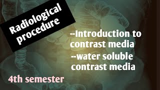 Introduction to contrast mediawater soluble contrast media Radiological procedure4th semester [upl. by Tsirc138]