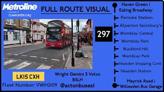 FULL ROUTE VISUAL  Route 297 Ealing Broadway  Willesden Bus Garage VWH2109 LK15CXH [upl. by Selbbep]