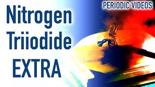 Nitrogen Triiodide extra footage  Periodic Table of Videos [upl. by Ormand]