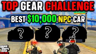 Best 10000 NPC Car Top Gear Challenge [upl. by Annay70]