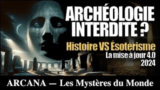 Archéologie interdite  Histoire VS Ésotérisme  Mise à jour 40  Histoire Archéo [upl. by Ahsatniuq]