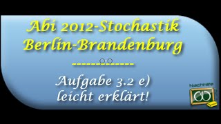 Lösung Stochastik Zentrale schriftliche Abiturprüfung 2012  Berlin und Brandenburg [upl. by Job3]