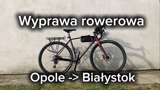 Z Opola do Białegostoku ROWEREM [upl. by Om]