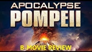 APOCALYPSE POMPEII  2014 Adrian Paul  BMovie Review [upl. by Ylim970]