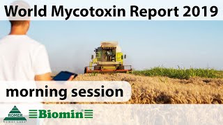 WEBINAR World Mycotoxin Report Impact 2019 morning session [upl. by Silliw240]