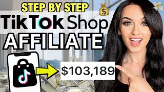 How to Start TikTok Shop Affiliate amp Make 1000s DAILY  STEP BY STEP FREE COURSE [upl. by Arat]