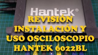 📈 Revisión Instalación y uso osciloscopio Hantek 6022BL [upl. by Nedearb824]